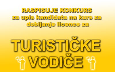 KONKURS za upis kandidata na kurs za dobijanje licence za TURISTIČKOG VODIČA